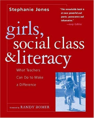 Girls, Social Class, And Literacy: What Teachers Can Do To Make A Difference,New