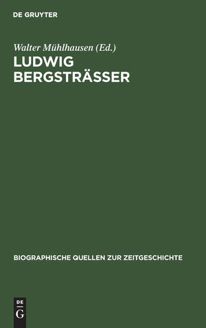 Ludwig Bergstrsser: Befreiung, Besatzung, Neubeginn. Tagebuch Des Darmstdter Regierungsprsidenten 19451948 (Biographische Quell,Used