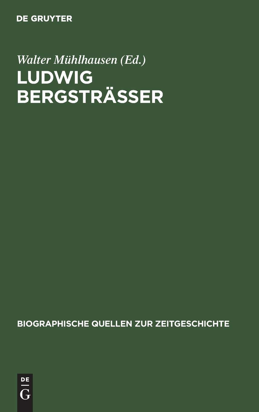 Ludwig Bergstrsser: Befreiung, Besatzung, Neubeginn. Tagebuch Des Darmstdter Regierungsprsidenten 19451948 (Biographische Quell,Used