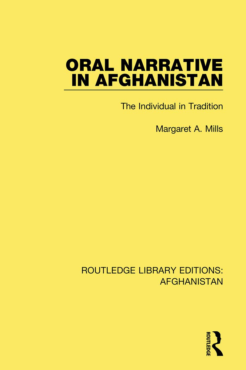 Oral Narrative in Afghanistan: The Individual in Tradition (Routledge Library Editions: Afghanistan),Used