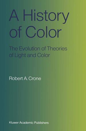 A History of Color: The Evolution of Theories of Light and Color,Used