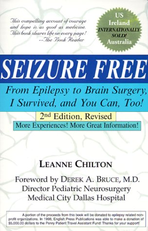 Seizure Free : From Epilepsy To Brain Surgery, I Survived, And You Can, Too!,Used