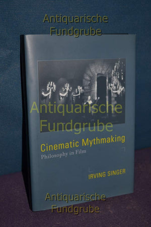 Cinematic Mythmaking: Philosophy in Film,New