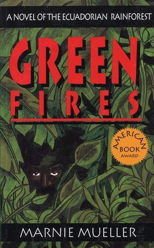 Green Fires: Assault On Eden: A Novel Of The Ecuadorian Rainforest,Used