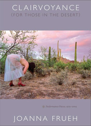 Clairvoyance (For Those In The Desert): Performance Pieces, 19792004,Used