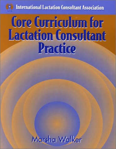 Core Curriculum for Lactation Consultant Practice,Used