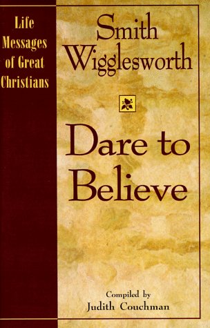 Dare to Believe (Life Messages of Great Christians, 3.),Used