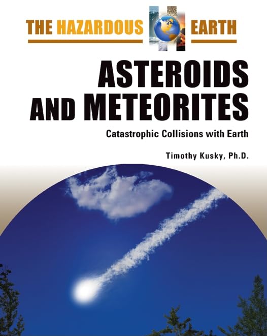 Asteroids And Meteorites: Catastrophic Collisions With Earth (Hazardous Earth),New