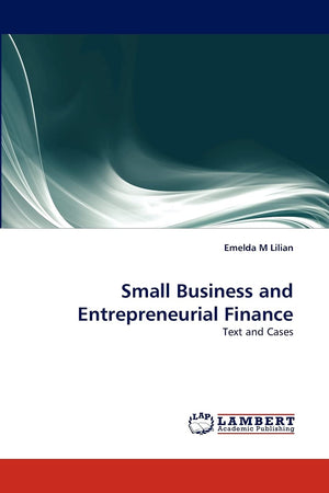 Small Business and Entrepreneurial Finance: Text and Cases,Used