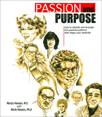 Passion and Purpose: How to Identify and Leverage the Powerful Patterns That Shape Your Work/Life,Used