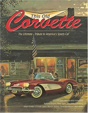 This Old Corvette: The Ultimate Tribute to America's Sports Car (Town Square Book),Used