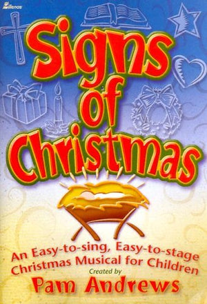 Signs of Christmas: An Easytosing, Easytostage Christmas Musical for Children,Used