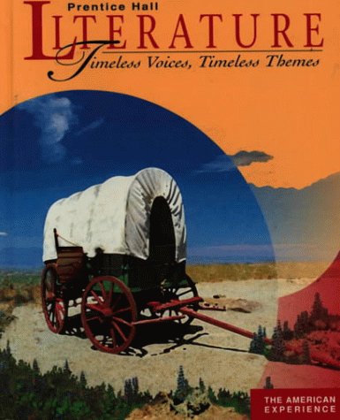 Literature: Timeless Voices, Timeless Themes : The American Experience,New