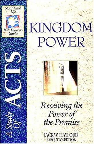 Kingdom Power: Receiving the Power of the Promise: A Study in the Book of Acts,Used