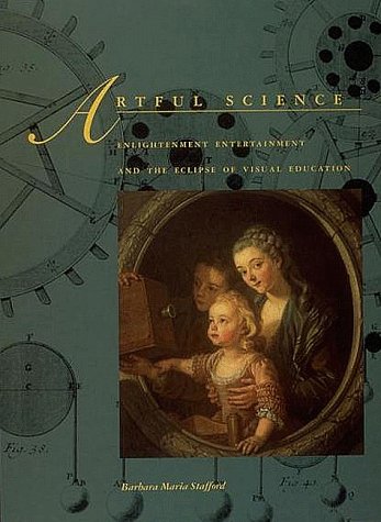 Artful Science: Enlightenment Entertainment And The Eclipse Of Visual Education,Used