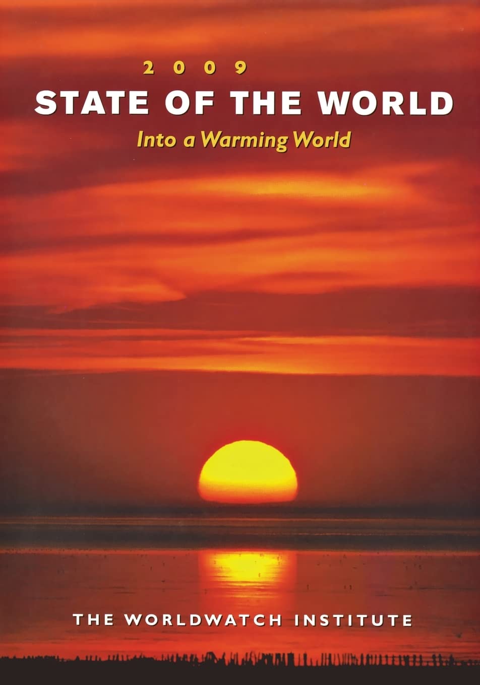 State Of The World 2009: Into A Warming World
