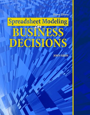 Spreadsheet Modeling for Business Decisions Text,New