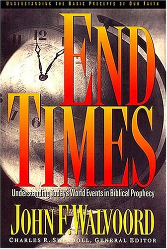 End Times: Understanding Today's World Events in Biblical Prophecy,Used