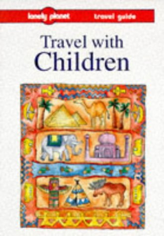 Travel With Children (LONELY PLANET TRAVEL WITH CHILDREN),Used