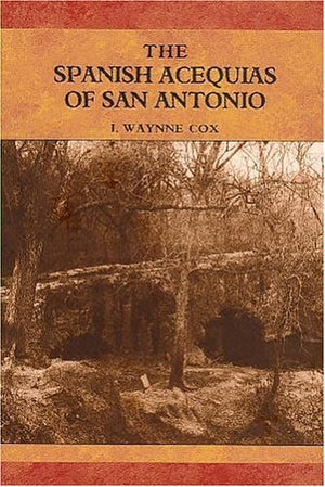 The Spanish Acequias Of San Antonio,Used