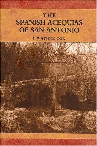 The Spanish Acequias Of San Antonio,Used