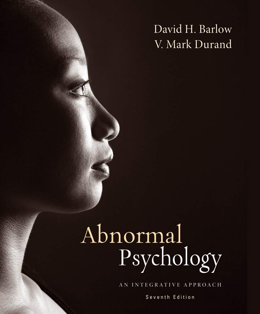Abnormal Psychology: An Integrative Approach, 7th Edition,New
