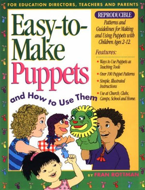Easy to Make Puppets and How to Use Them,New