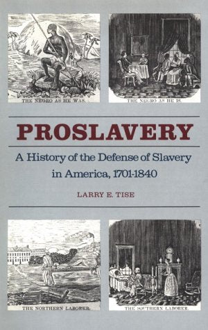 Proslavery: A History Of The Defense Of Slavery In America, 17011840