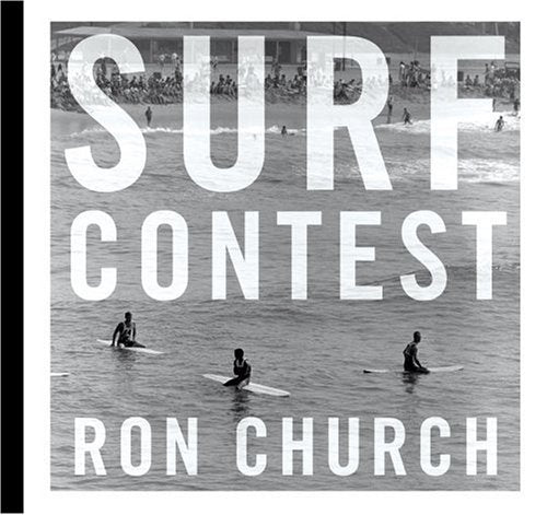 Surf Contest: Photographs by Ron Church (T. ADLER BOOKS),Used