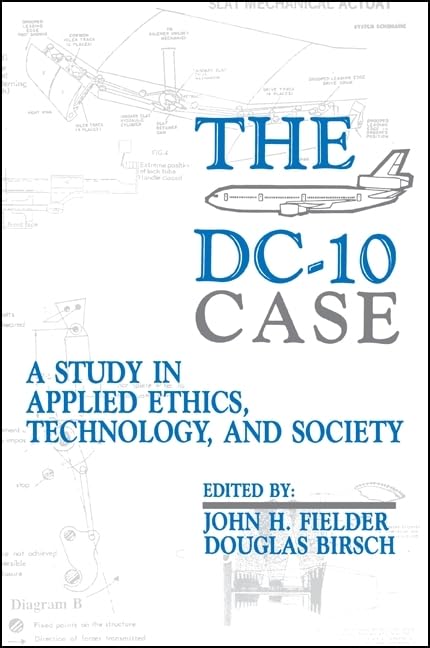 The DC10 Case: A Study in Applied Ethics, Technology, and Society (Suny Series, Case Studies in Applied Ethics, Technology, and,Used