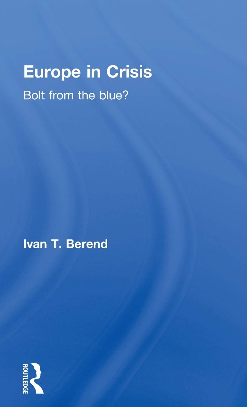 Europe in Crisis: Bolt from the Blue?,New