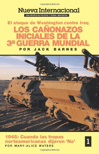 Los Caonazos Iniciales De La Tercera Guerra Mundial: El Ataque De Washington Contra Iraq (Nueva Internacional No. 1) (Spanish Ed,New
