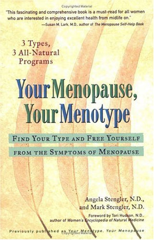 Your Menopause, Your Menotype : Find Your Type and Free Yourself from the Symptoms of Menopause,Used