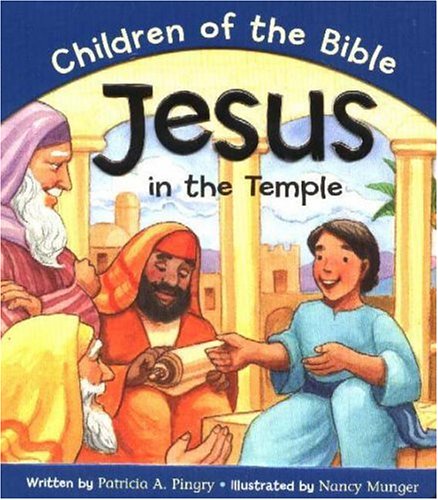 Jesus In The Temple: Based On Luke 2:40/52 (Series Children of the Bible),New
