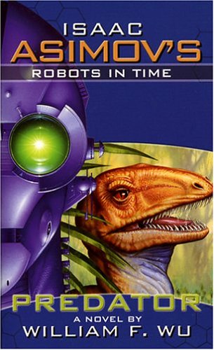 Isaac Asimov's Robots in Time: Book 1: Predator,Used