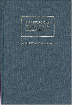 Ralph Waldo Emerson: A Descriptive Bibliography (Pittsburgh Series in Bibliography),Used