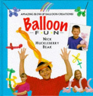 Balloon Fun: Amazing BlowUp Balloon Creations (Creative Fun Series),Used