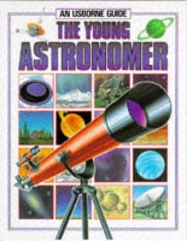 The Young Astronomer (An Usborne Guide),Used