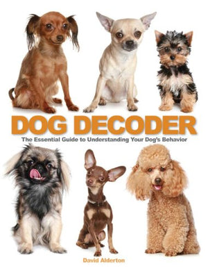 The Dog Decoder: The Essential Guide to Understanding Your Dog's Behavior,Used
