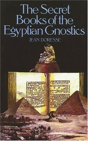 The Secret Books of the Egyptian Gnostics: An Introduction to the Gnostic Coptic Manuscripts Discovered at Chenoboskion,New