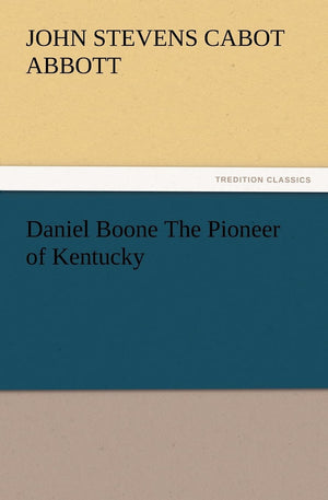 Daniel Boone the Pioneer of Kentucky,Used