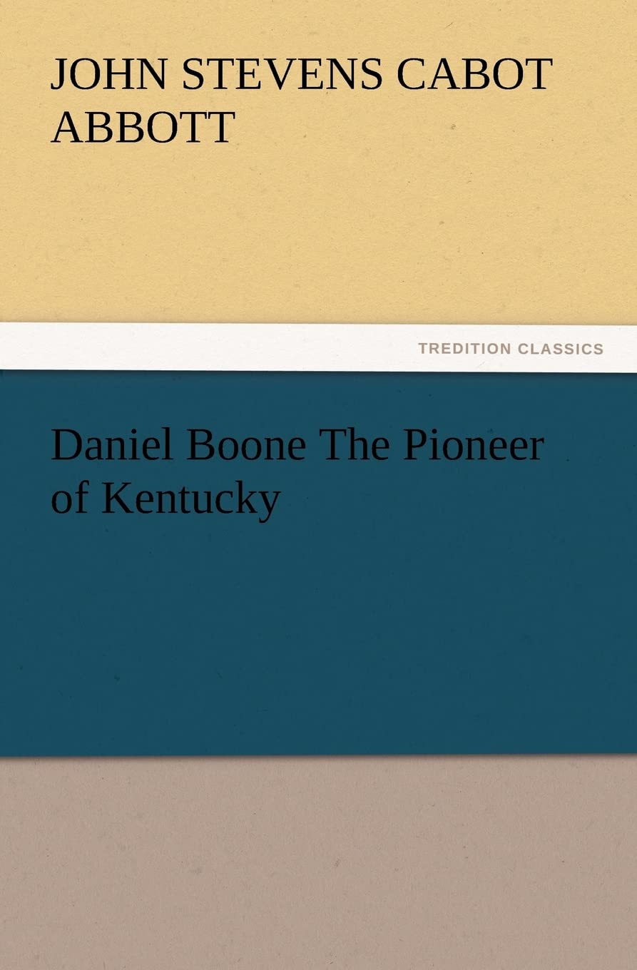 Daniel Boone the Pioneer of Kentucky,Used