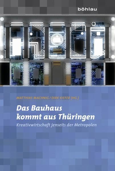 Das Bauhaus Kommt Aus Thuringen: Kreativwirtschaft Jenseits Der Metropolen (Mitteilungen Aus Dem Stadtarchiv Von Koln) (German E,Used