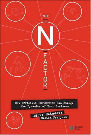 The N Factor: How Efficient Networking Can Change the Dynamics of Your Business
