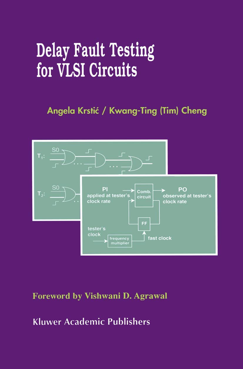 Delay Fault Testing for VLSI Circuits (Frontiers in Electronic Testing, 14),New