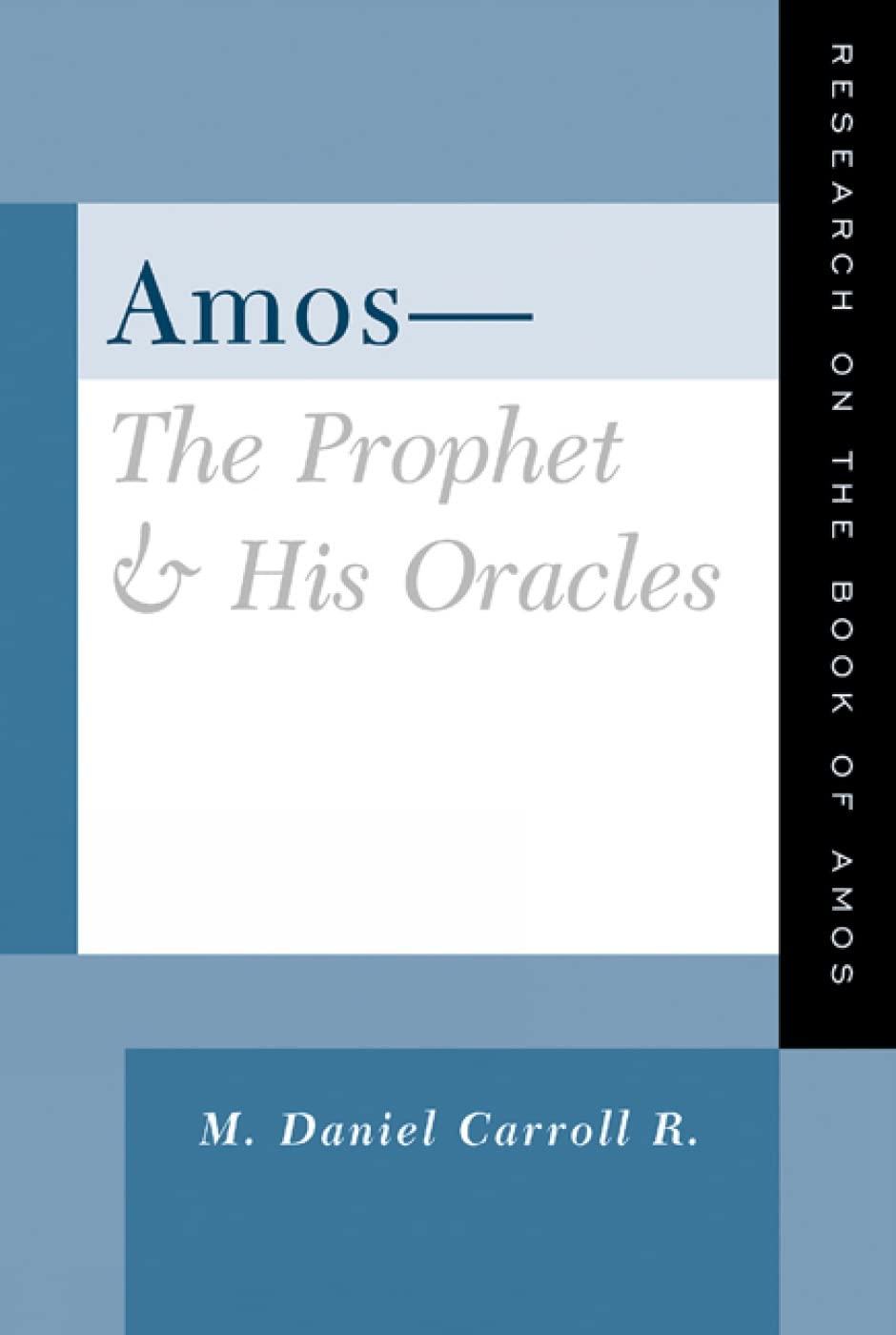 AmosThe Prophet and His Oracles: Research on the Book of Amos,Used