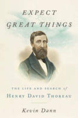 Expect Great Things: The Life and Search of Henry David Thoreau,Used
