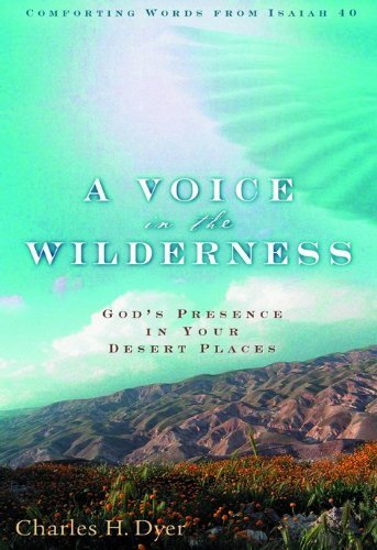 A Voice in the Wilderness: God's Presence in Your Desert Places,Used