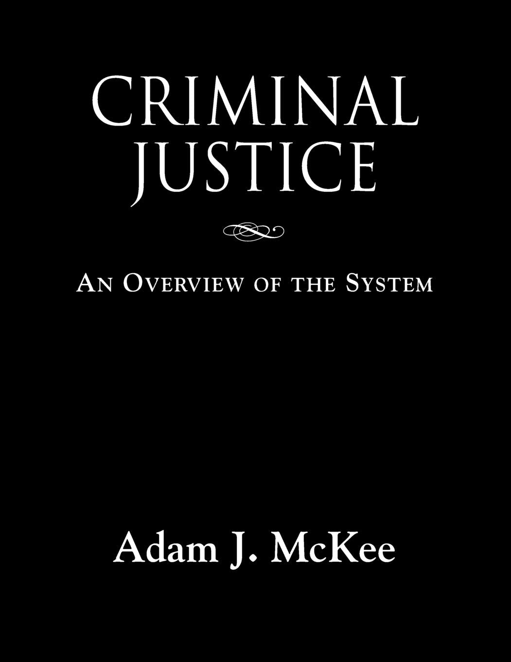 Criminal Justice: An Overview of the System,Used