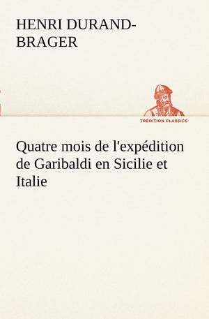 Quatre mois de l'expdition de Garibaldi en Sicilie et Italie (French Edition),Used